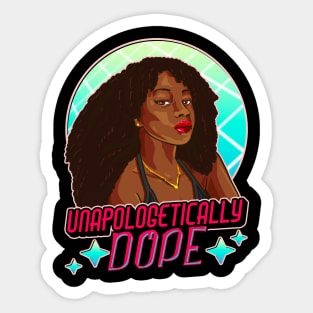 Unapologetically Dope Black Afro Black History Juneteenth Sticker